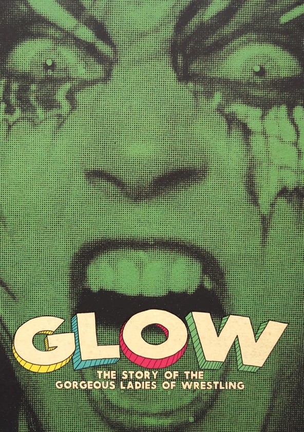GLOW: The Story of the Gorgeous Ladies of Wrestling