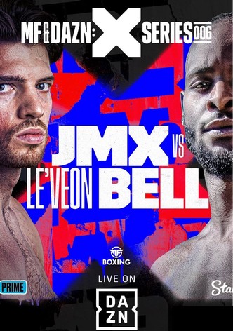 MF & DAZN: X Series 006 JMX vs. Le’Veon Bell