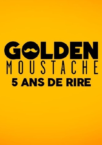 Golden Moustache - 5 ans de rire