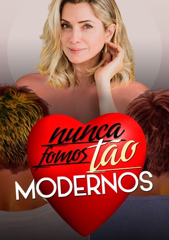 Nunca fomos tão modernos