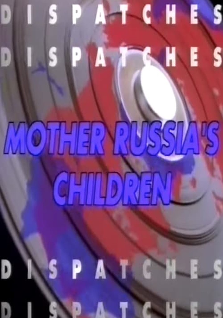 In Search of Mother Russia's Children
