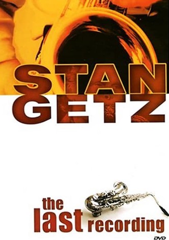 Stan Getz: The Last Recording