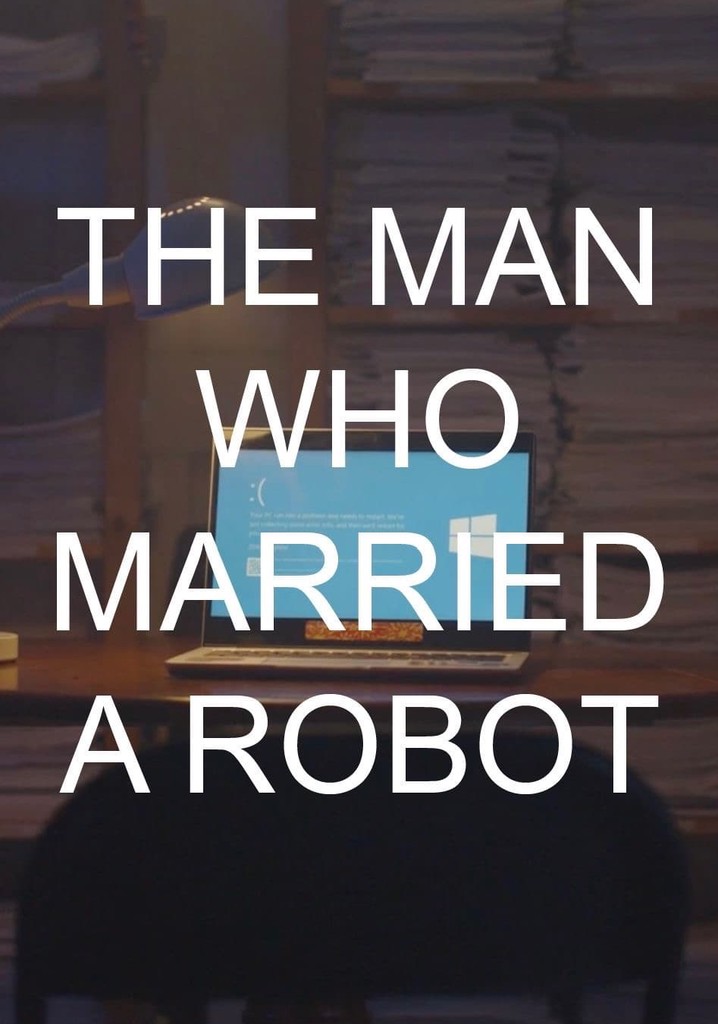 The Man Who Married A Robot
