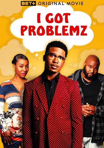 I Got Problemz