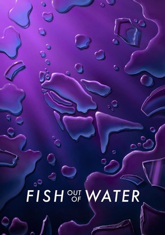 Fish Out of Water