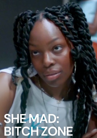 She Mad: Bitch Zone