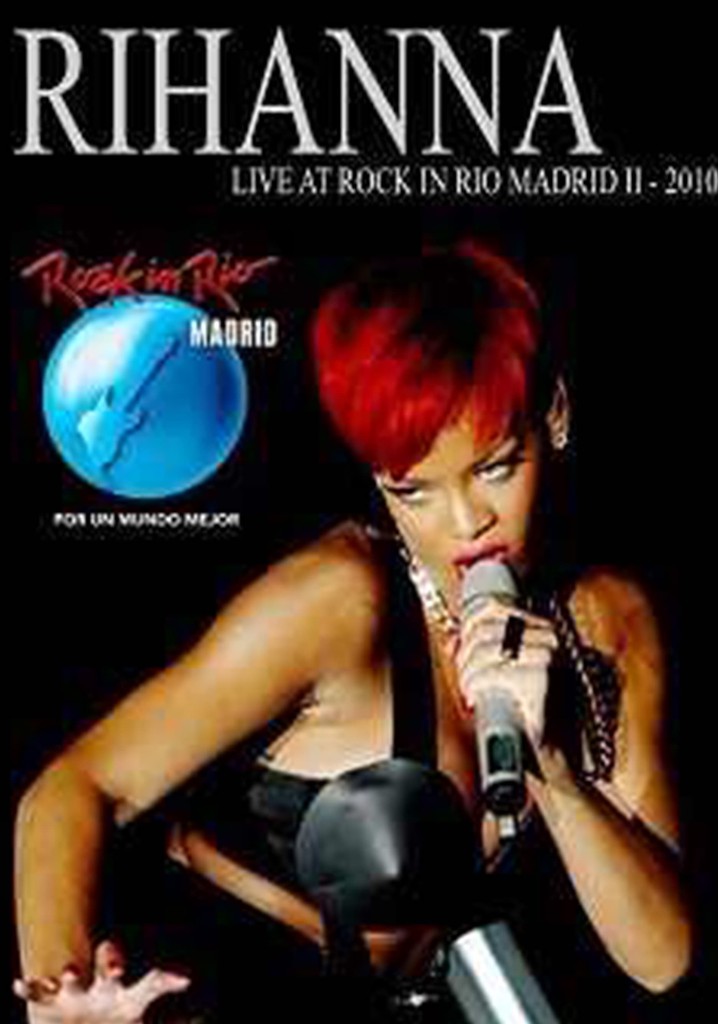 Rihanna: Live at Rock In Rio Madrid
