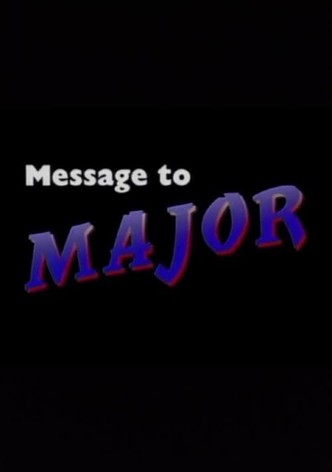 Message to Major