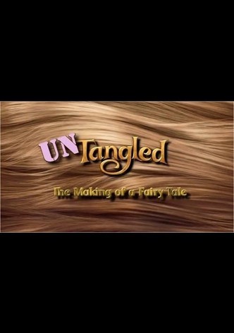 Untangled: The Making of a Fairy Tale