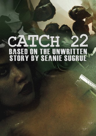 Catch 22: Based on the Unwritten Story by Seanie Sugrue