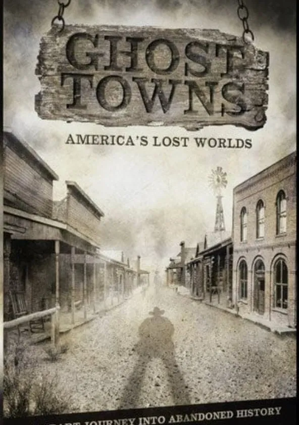 Ghost Towns: America's Lost World streaming