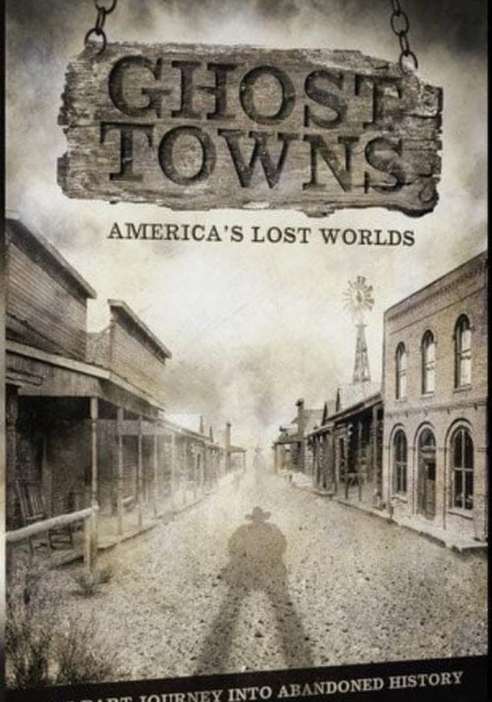 Ghost Towns: America's Lost World streaming