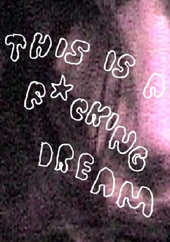 This Is a F*cking Dream