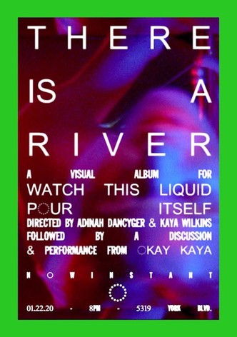 There Is a River