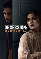 Obsession: Escaping My Ex
