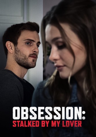 Obsession: Stalked by My Lover