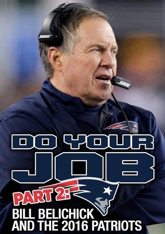 Do Your Job Part II: Bill Belichick and the 2016 Patriots