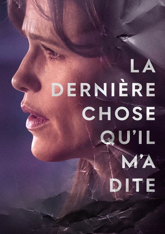 La dernière chose qu'il m'a dite