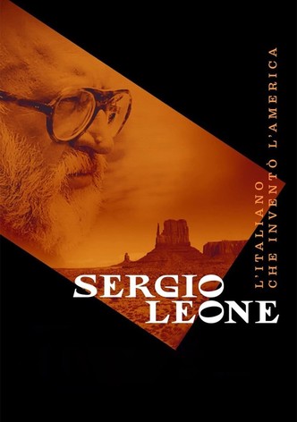 Sergio Leone - L'italiano che inventò l'America