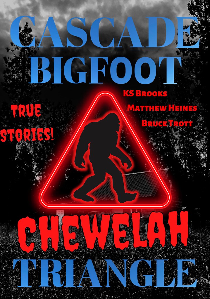 Cascade Bigfoot Blood Mystery II Chewelah Triangle - Stream: Online