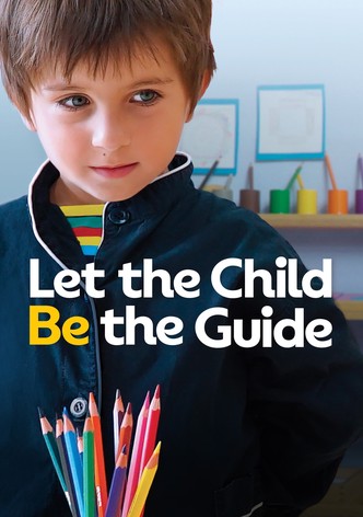 Let the Child Be the Guide