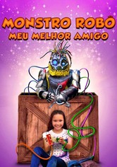 Monstro Robô - Meu Melhor Amigo