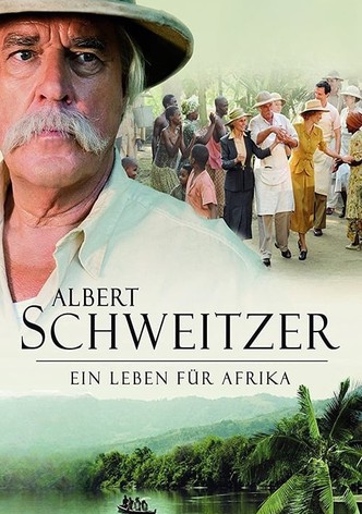 Albert Schweitzer - Ein Leben für Afrika