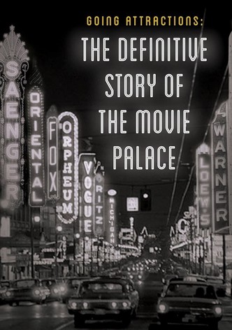 Going Attractions: The Definitive Story of the Movie Palace