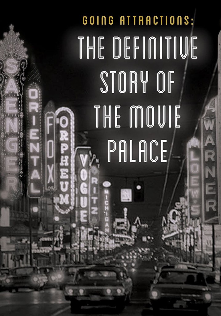 Going Attractions: The Definitive Story of the Movie Palace