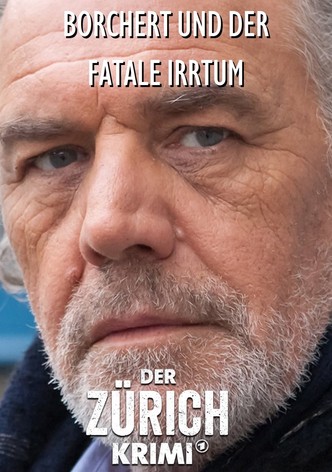 Der Zürich-Krimi: Borchert und der fatale Irrtum