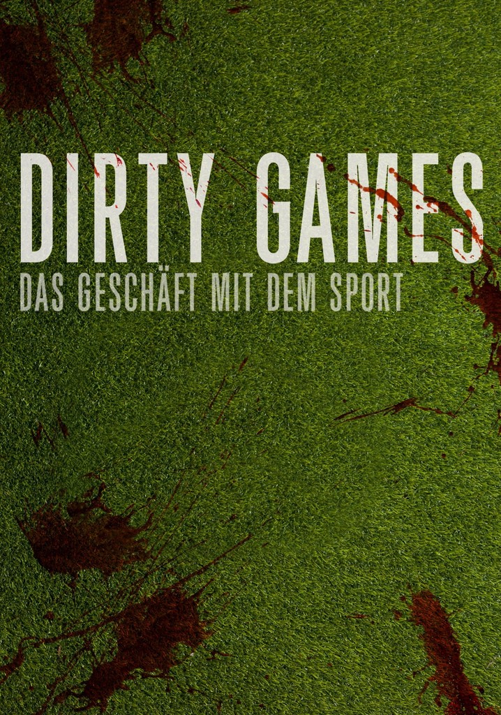 Dirty Games The Dark Side Of Sports Dirty Games - Das Geschäft mit dem Sport - Stream: Online
