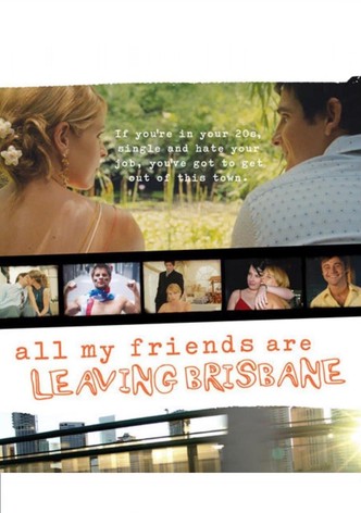 All My Friends Are Leaving Brisbane