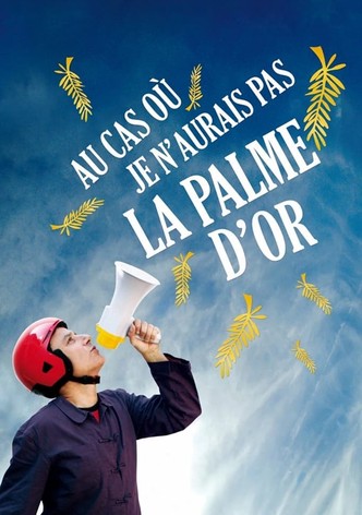 Au cas où je n'aurais pas la palme d'or