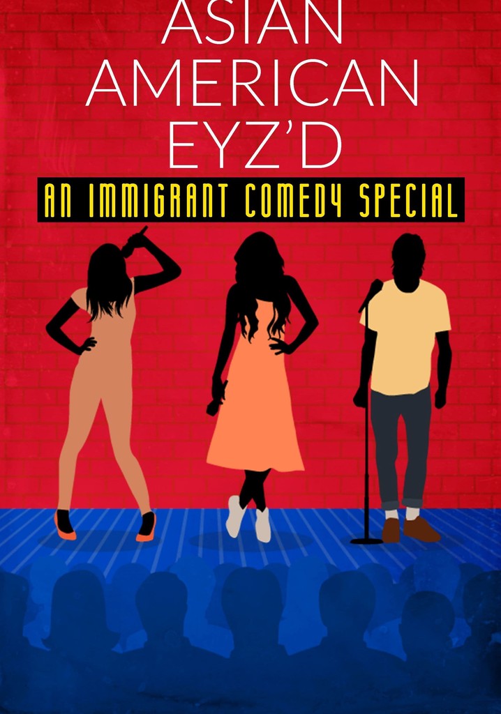 Asian American Eyz'd: An Immigrant Comedy Special