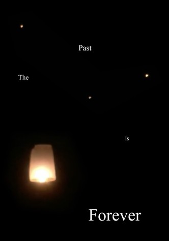 The Past is Forever