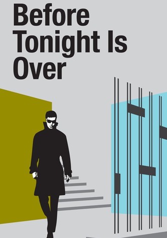Before Tonight Is Over