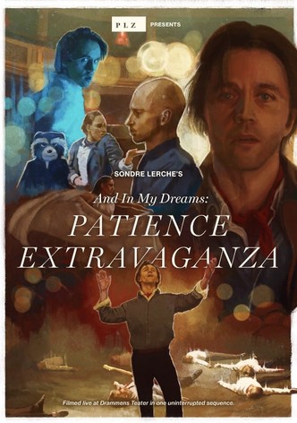 And In My Dreams: PATIENCE EXTRAVAGANZA