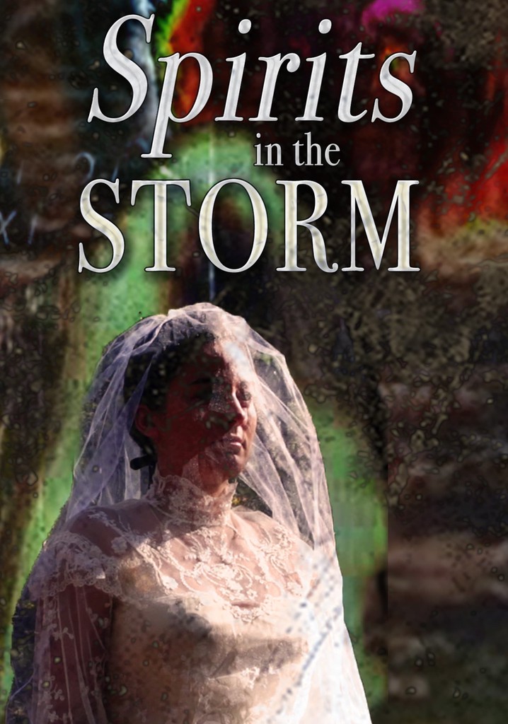Spirits in the Storm