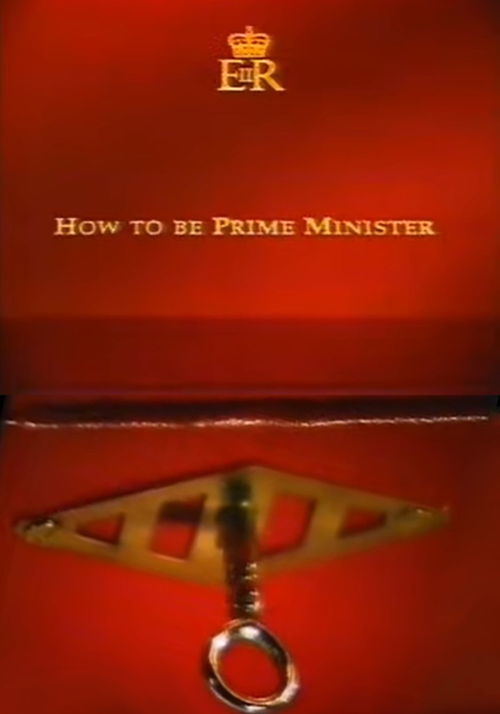 How to Be Prime Minister