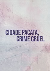 Cidade Pacata, Crime Cruel