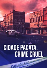 Cidade Pacata, Crime Cruel