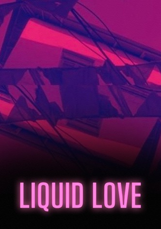 Liquid Love