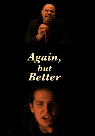 Again, But Better