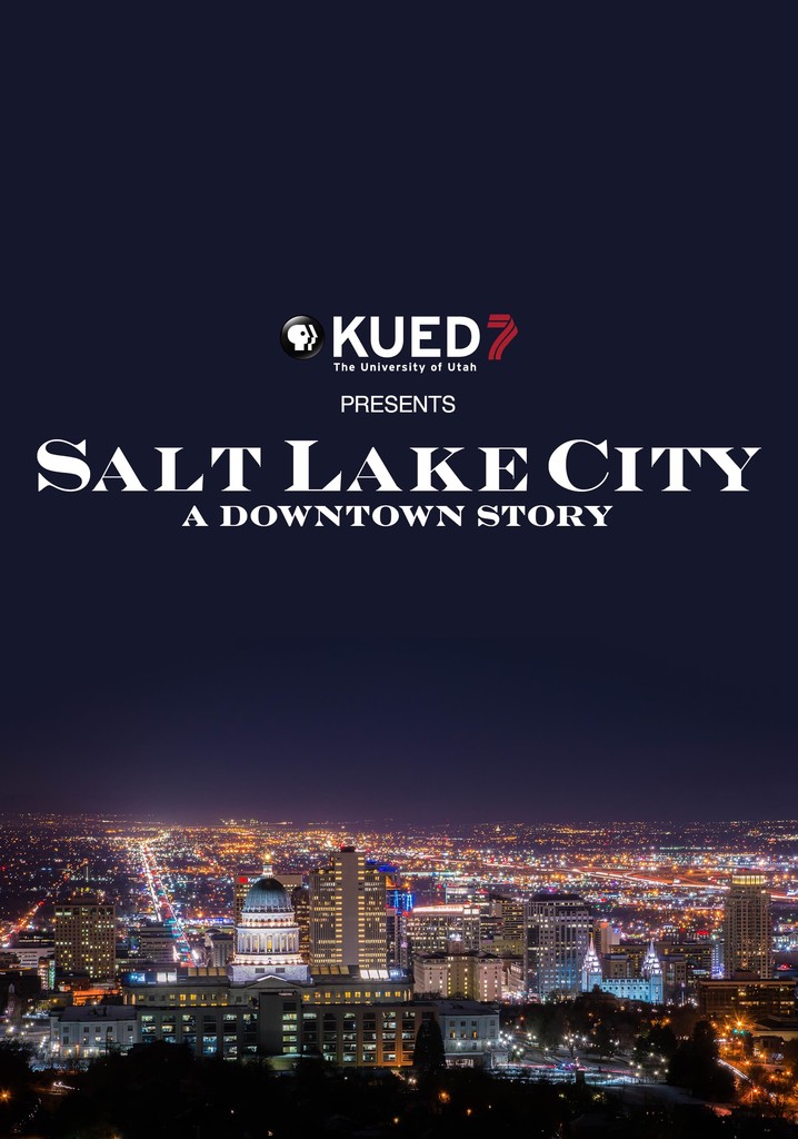 Salt Lake City: A Downtown Story