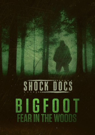Bigfoot: Fear in the Woods