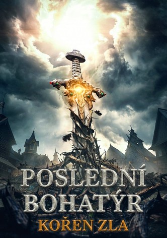 Poslední bohatýr: Kořen zla