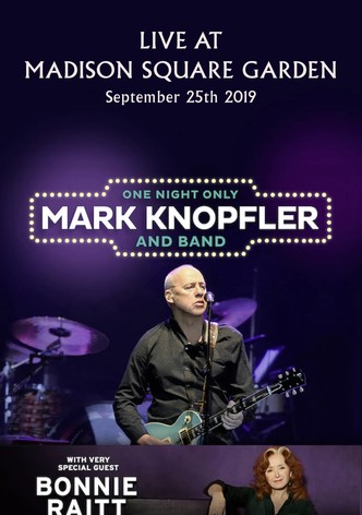 Mark Knopfler: Live at Madison Square Garden 2019