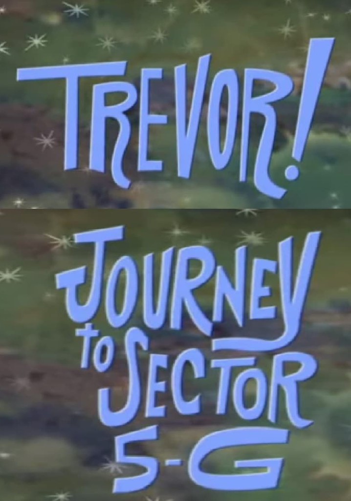 Trevor!: In Journey to Sector 5-G