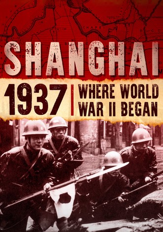 Shanghai 1937: Where World War II Began