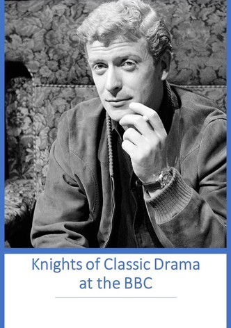 Knights of Classic Drama at the BBC